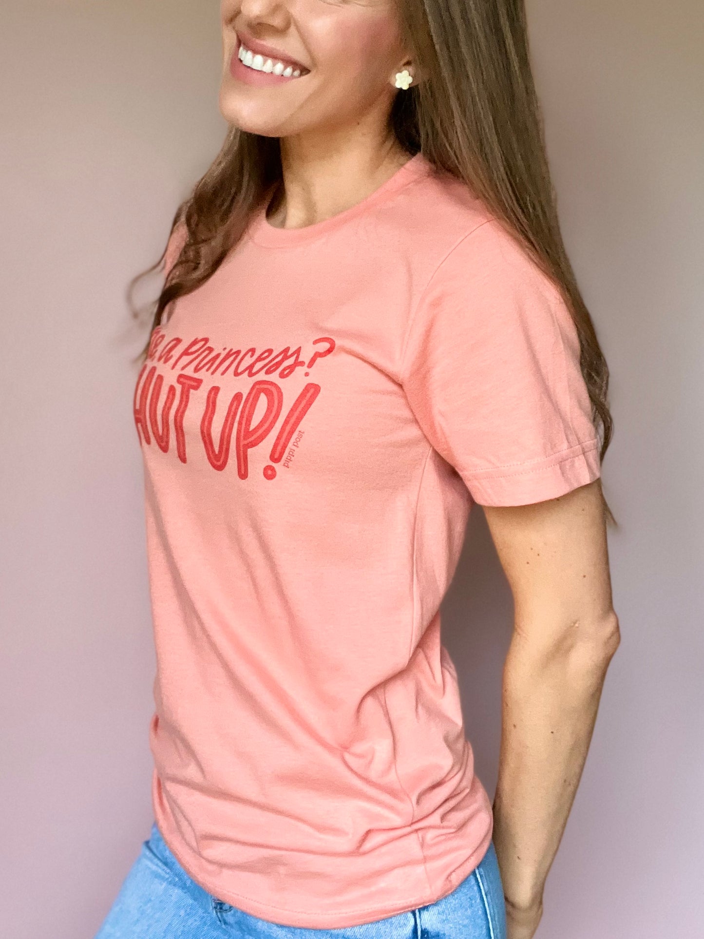 Me, A Princess? T-Shirt