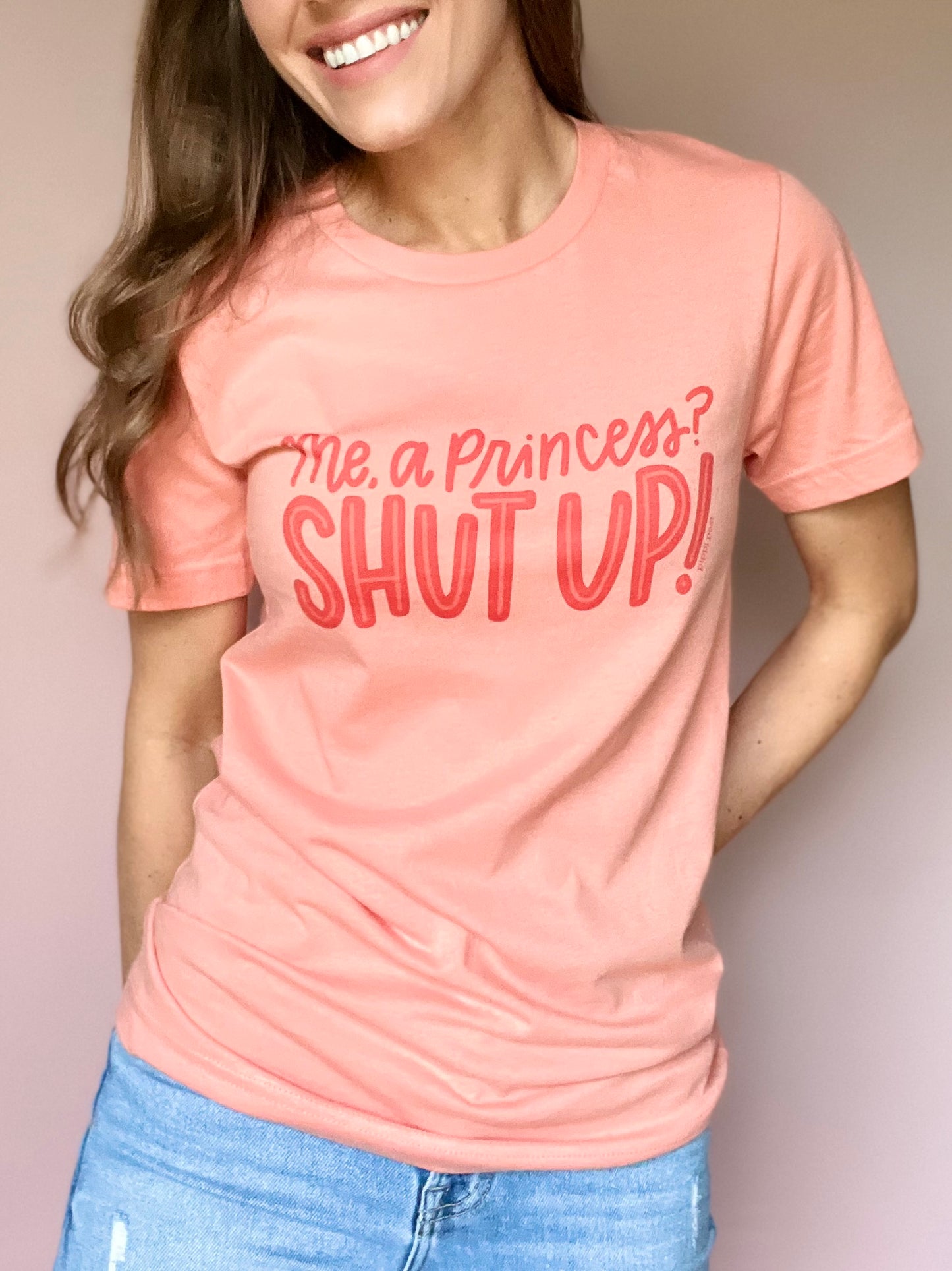 Me, A Princess? T-Shirt