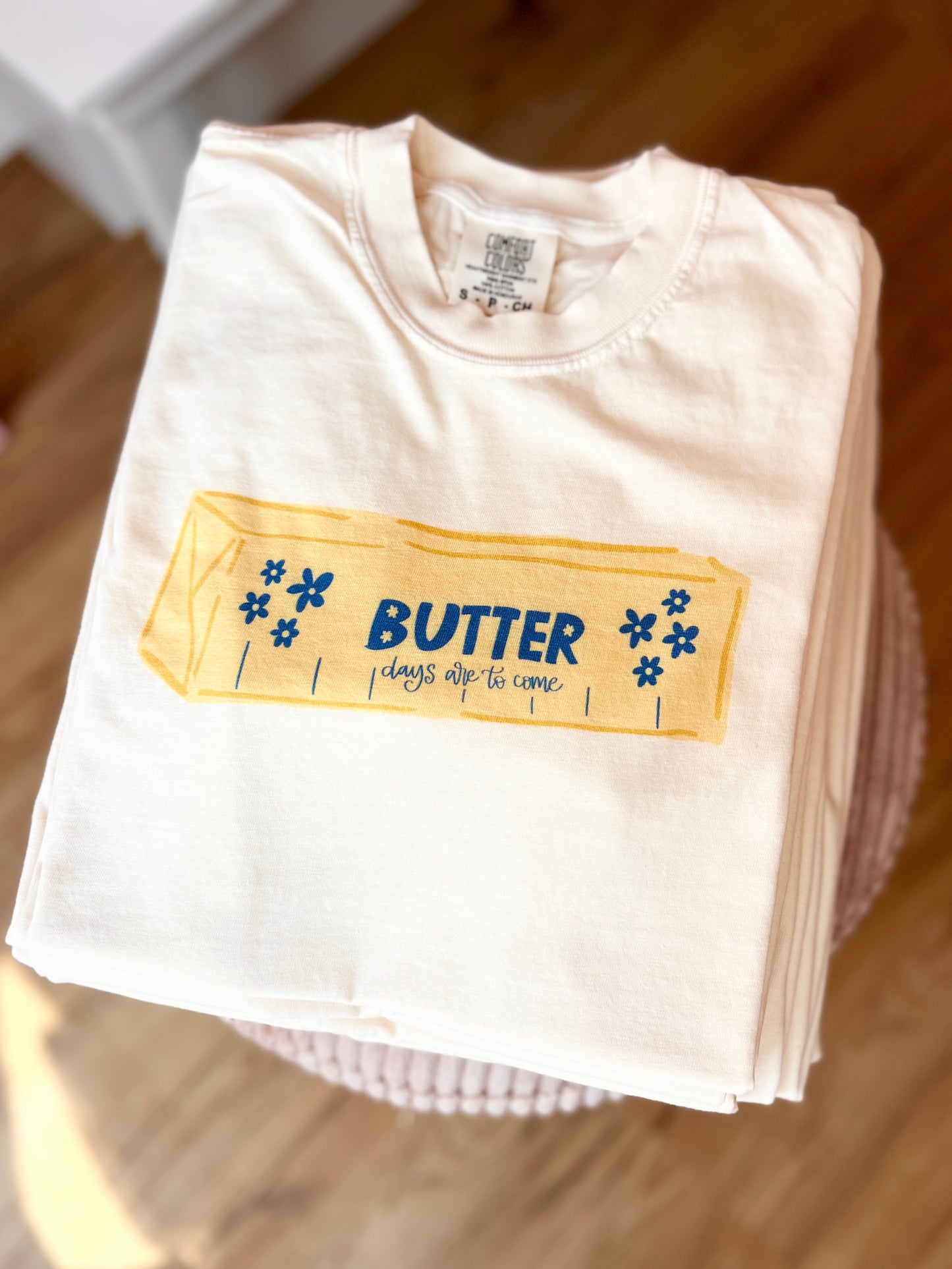 Butter Days Are To Come Tee