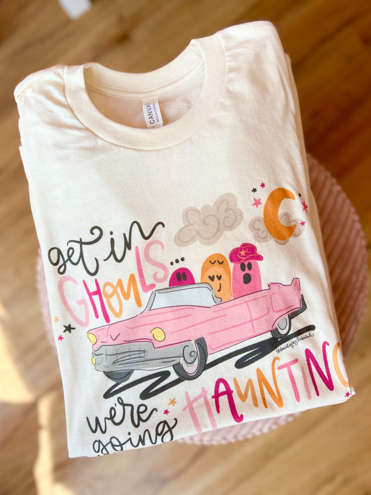 Get in Ghouls We're Going Haunting Tee